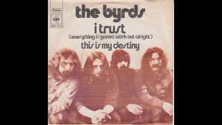 The Byrds - I Trust (Everything Is Gonna Work Out Alright)