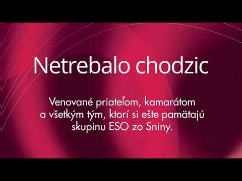 Skupina ESO - Netrebalo chodzic