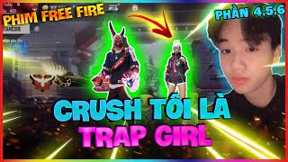 [Free Fire] Phim Ngắn TikTok của Teddy Crush tôi là Trap Girl Phần 4,5,6