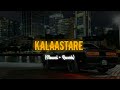 KALAASTAR (Slowed + Reverb) - Yo Yo Honey Singh