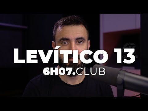 LEVÍTICO 13 | Vai na Bíblia #6h07club