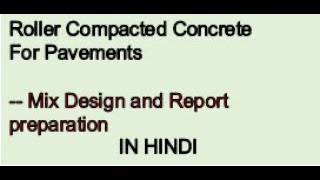 Roller compacted concrete -  step by step procedure of mix design and preparation of report in Hindi
