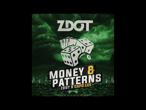 ZDOT - MONEY & PATTERNS (FEAT. CAPO LEE)