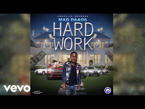 Mad Daag6 - Hard Work (Official Audio)
