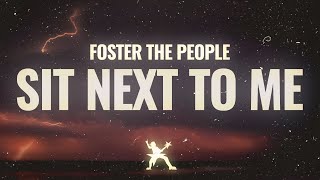 Foster The People - Sit Next to Me (Lyrics)