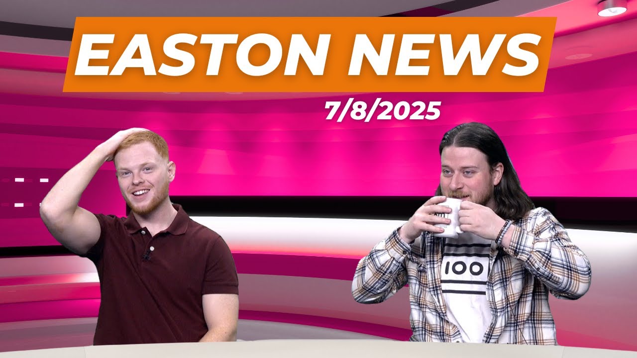 Easton News - July 8th, 2025