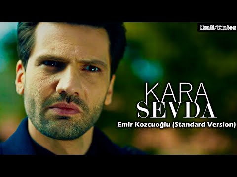 Kara Sevda - Emir Kozcuoğlu Müziği (Standard Version) Offical Video