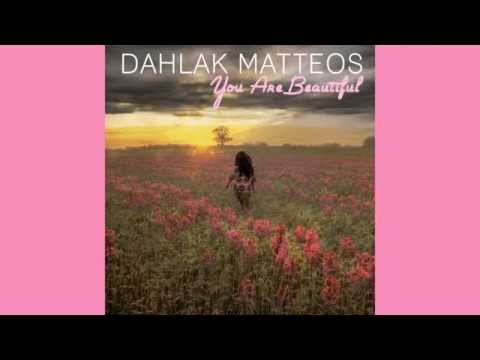 You Are Beautiful (Lyrics) - Dahlak Matteos