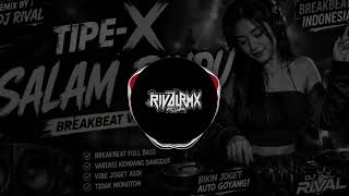 Download lagu 🎵 DJ TIPE-X – SALAM RINDU 🎵 Breakbeat Version BY DJ RIVAL mp3
