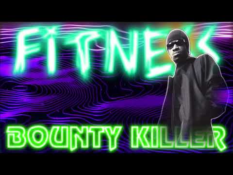 Bounty Killer-Fitness