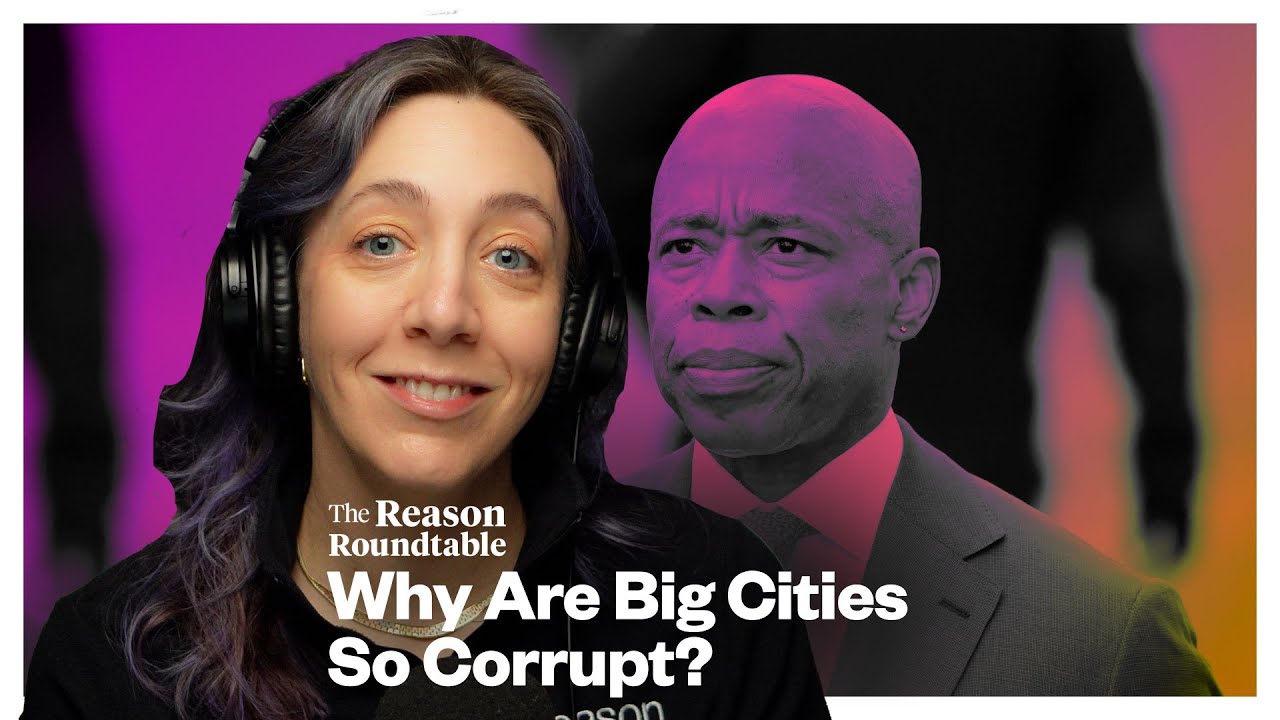 Eric Adams and New York City's corruption problem | Reason Roundtable | September 30, 2024