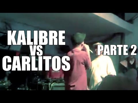 KALIBRE vs CARLITOS (Parte 2)