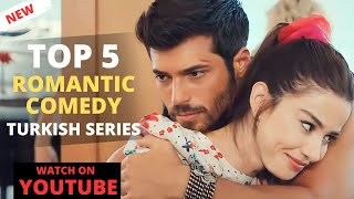 Top 5 Romantic Comedy Turkish Dramas on YouTube 20