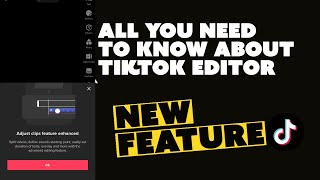 TikTok Adjust Clip Feature Enhanced