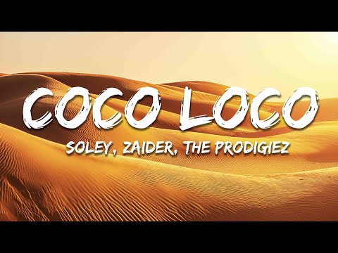 Soley, Zaider, The Prodigiez - Coco Loco (Letra/Lyrics)