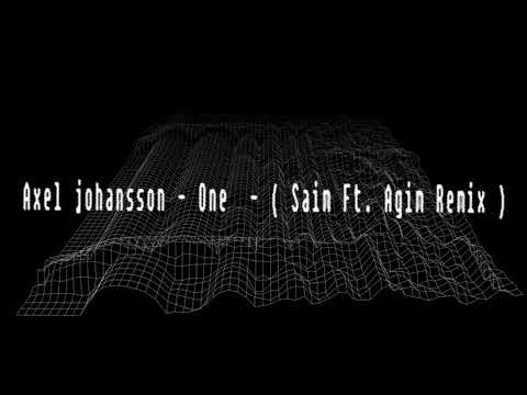 Axel johansson - One  - ( Saim Ft. Agim Remix )