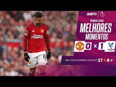 Gols e lances de Manchester United x Crystal Palace