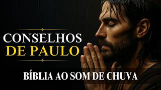 Conselhos de Paulo [Caminho e Sabedoria Sob a Chuva do Espírito] Bíblia ao Som de Chuva