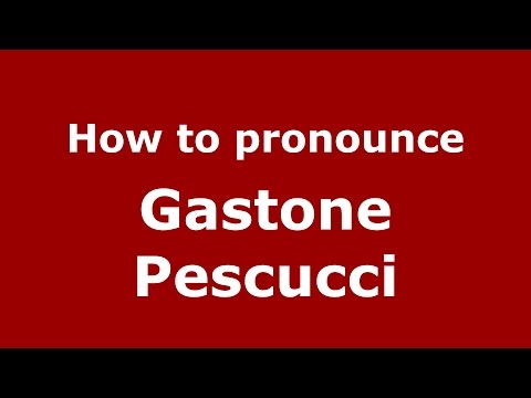 How to pronounce Gastone Pescucci (Italian/Italy)  - PronounceNames.com