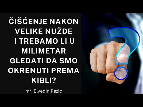 Čišćenje nakon velike nužde i trebamo li u milimetar gledati da smo okrenuti prema Kibli?