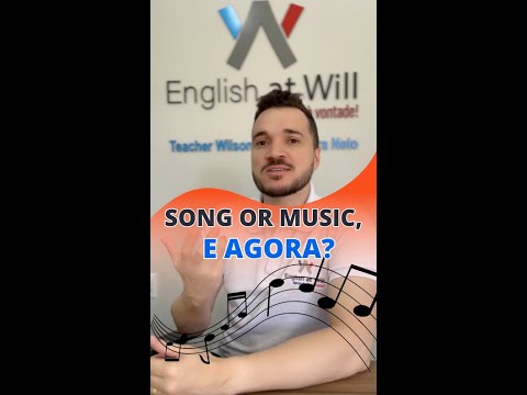 Qual é a diferença entre SONG/MUSIC em inglês? English At Will! - Teacher Wilson Marçal Vieira Neto
