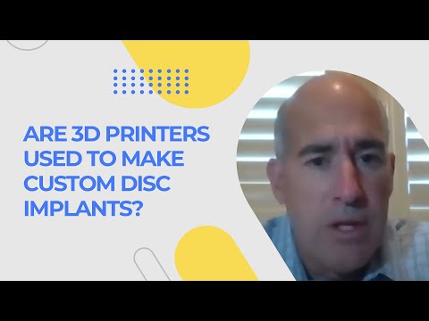 Are 3D Printers Used to Make Custom Disc Implants?