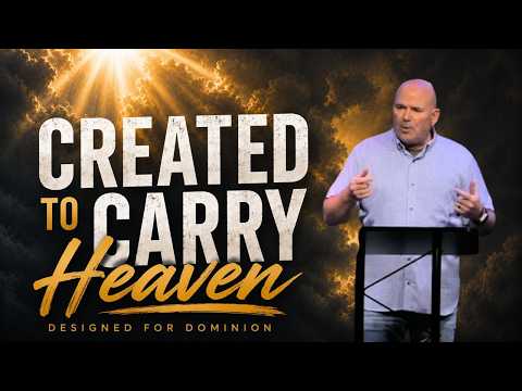 Created to Carry Heaven