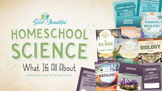 Homeschool Science: What It’s All About | The Good and the Beautiful
