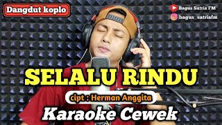 Download lagu Selalu rindu - karaoke duet tanpa vokal cewek dangdut koplo mp3