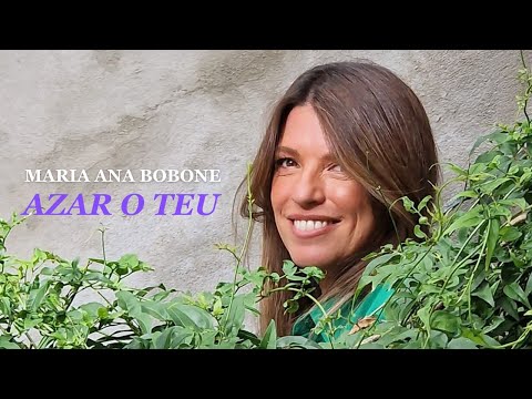 Maria Ana Bobone - AZAR O TEU