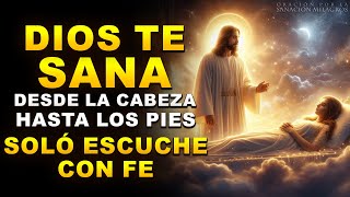 ORACIÓN MILAGROSA A DIOS PARA CASOS IMPOSIBLES | SANACIÓN DE PIES A CABEZA