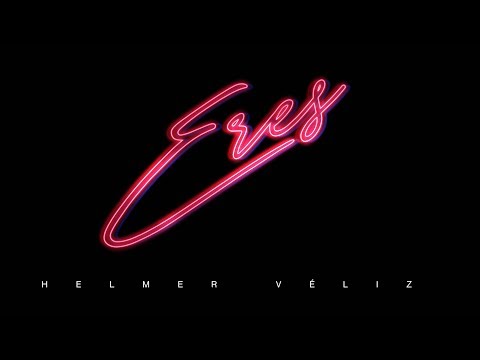 Helmer Véliz - Eres (Video Oficial)