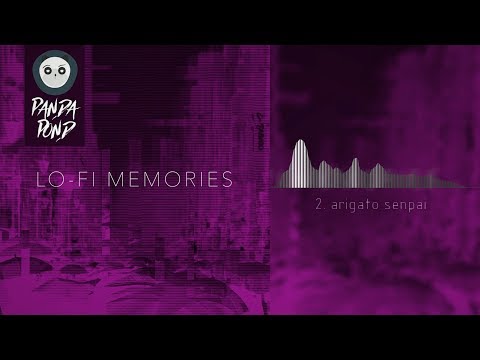 PandaPond - Arigato Senpai [Lo-Fi Memories]