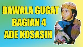Download lagu Dawala Gugat Bagian 4 - Ade Kosasih Sunarya Giri Harja 2 mp3 Download lagu Dawala Gugat Bagian 4 - Ade Kosasih Sunarya Giri Harja 2 mp3
