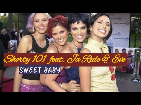 Shorty 101 Feat. Ja Rule & Eve - Sweet Baby