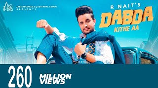 Dabda Kithe Aa  ( Full HD)  R Nait Ft Gurlez Akhta