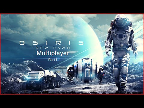 I played Osiris New Dawn Multiplayer So You Don't Have To (Part 1)