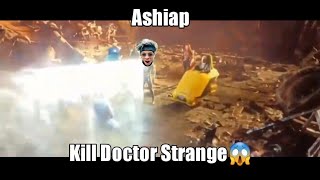 Ashiap kill Doctor Strange
