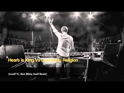 Axwell Vs REM   Heart Is King Vs Losing My Religion Armada Remix)