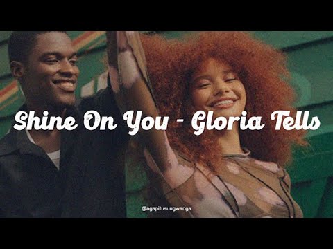 Shine On You - Gloria Tells (Lyrics)