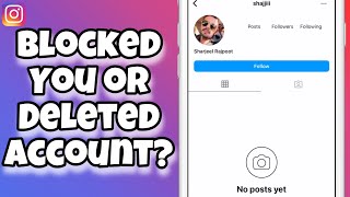 How To Know "Has Someone Blocked You or Deleted Their Account?" On Instagram