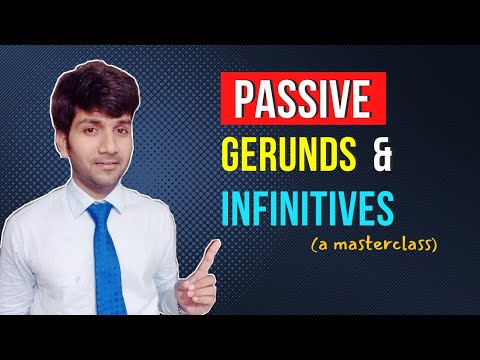 Passive Infinitive and Gerund masterclass