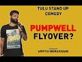 Pumpwell Flyover Epi 01 One Man Show Arpith Indravadan