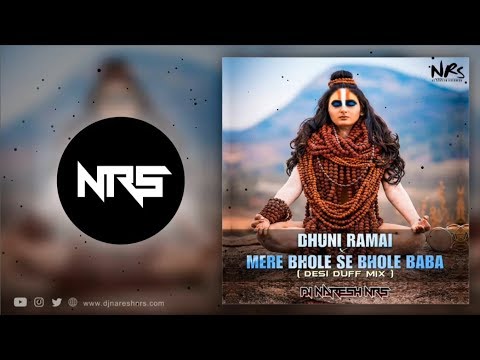 Dhuni Ramai Bhole x Mere Bhole Se Bhole Baba (Desi Duff Mix) DJ NARESH NRS | 2019