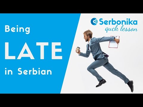Being Early and Being Late in Serbian