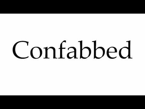How to Pronounce Confabbed