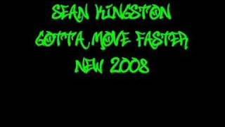 Gotta Move Faster - Sean Kingston *New 2008*
