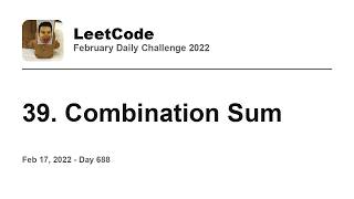 YouTube video 'Daily Leetcode #688: Feb 17, 2022 - 39. Combination Sum'