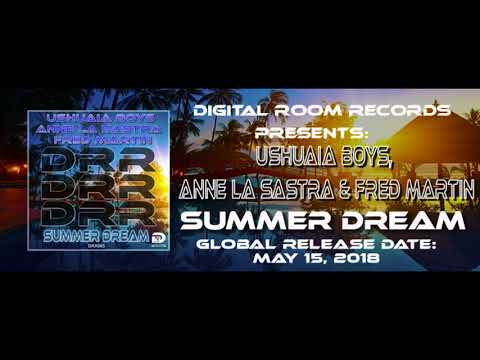 Ushuaia Boys, Anne La Sastra & Fred Martin - Summer Dream (Radio Edit)
