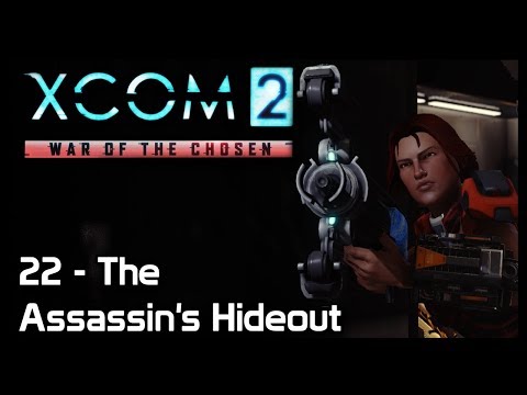 XCom 2: 22 - The Assassin's Hideout